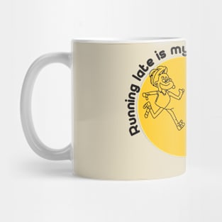 "Running late is my cardio." Mug